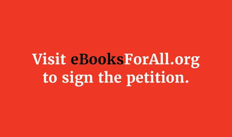 Visit eBooksForAll.org to sign the petition