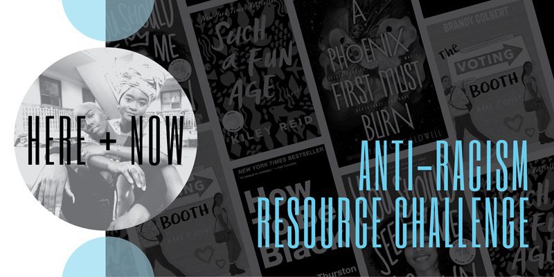 Anti-Racism Resource Challenge Collage: Here & Now