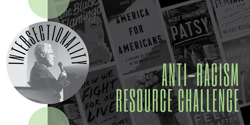Anti-Racism Resource Challenge Collage: Intersectionality