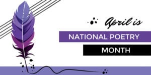 April is National Poetry Month