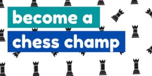 Become a chess champ
