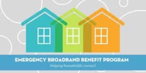 Emergency Broadband Benefit Program: Helping Families Connect