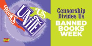 Books unite us; censorship divides us: Banned Books Week