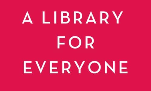 Text "A LIBRARY FOR EVERYONE" on red background