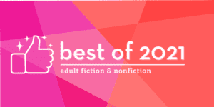 Best of 2021 adult fiction & nonfiction with thumbs up icon and sparkles on a geometric background
