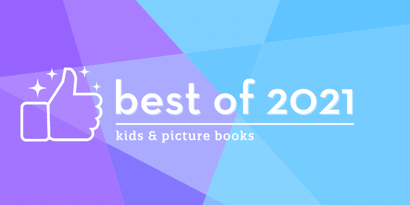 Best of 2021 kids & picture books with thumbs up icon and sparkles on a geometric background