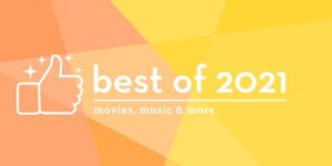 Best of 2021 movies, music & more with thumbs up icon and sparkles on a geometric background