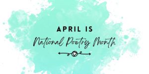 April is National Poetry Month with paint splotch in the background