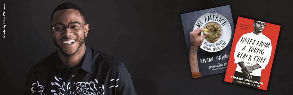 Photo of Kwame Onwuachi (photo Clay Williams) with photos of book covers My America: Recipes From A Young Black Chef and Notes From A Young Black Chef