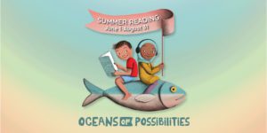 Summer Reading June 1-August 31: Oceans of Possibilities with two children reading and listening with headphones while riding a fish