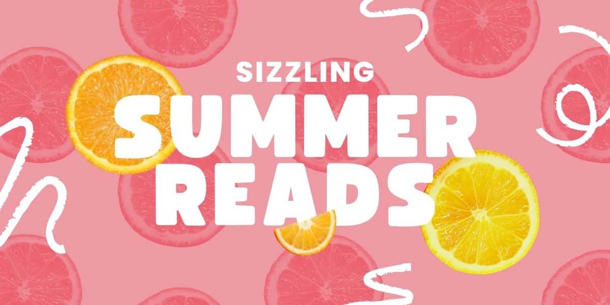 Sizzling Summer Reads written on an orange- and lemon-themed background