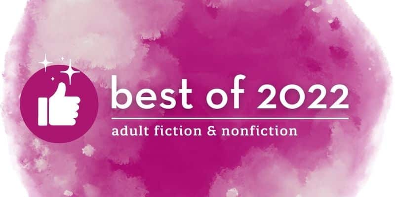 Best of 2022: adult fiction and nonfiction text next to a thumbs up icon with sparkles floating above, all on a misty fuchsia orb background