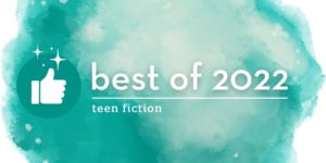 Best of 2022: teen fiction text next to a thumbs up icon with sparkles floating above, all on a misty green orb background