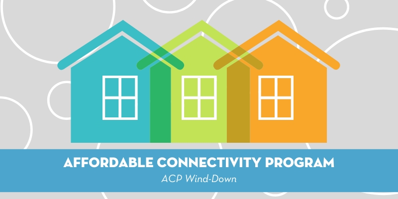 Affordable Connectivity Program: ACP Wind-Down