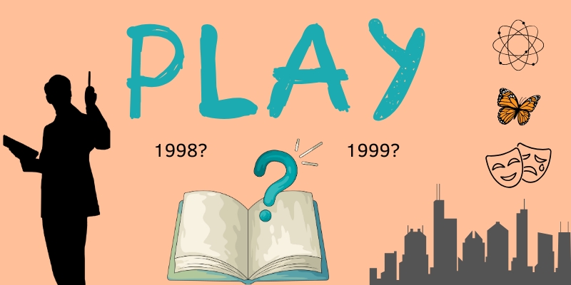 The word PLAY in large letters, over a opened book with a question mark coming off the pages. A silhouette of a man speaking and holding a book, the Chicago skyline silhouetted in the background, and graphics of a monarch butterfly, drama masks, and an atom.